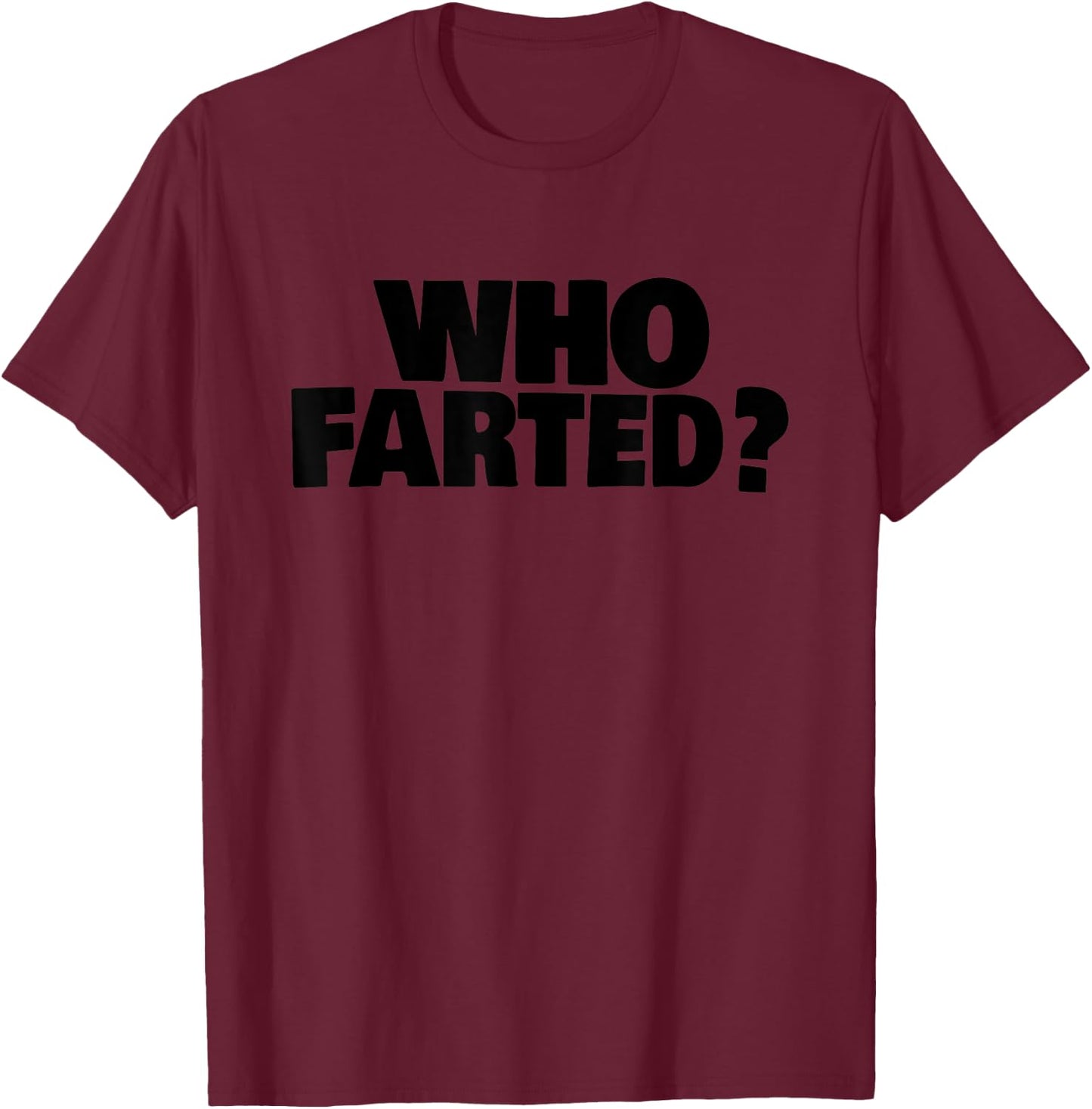 Who Farted? T-Shirt - T-Shirt | Maroon