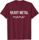 Funny Heavy Metal Mom - Cute Heavy Metal Mama Gift T-Shirt - T-Shirt | Maroon