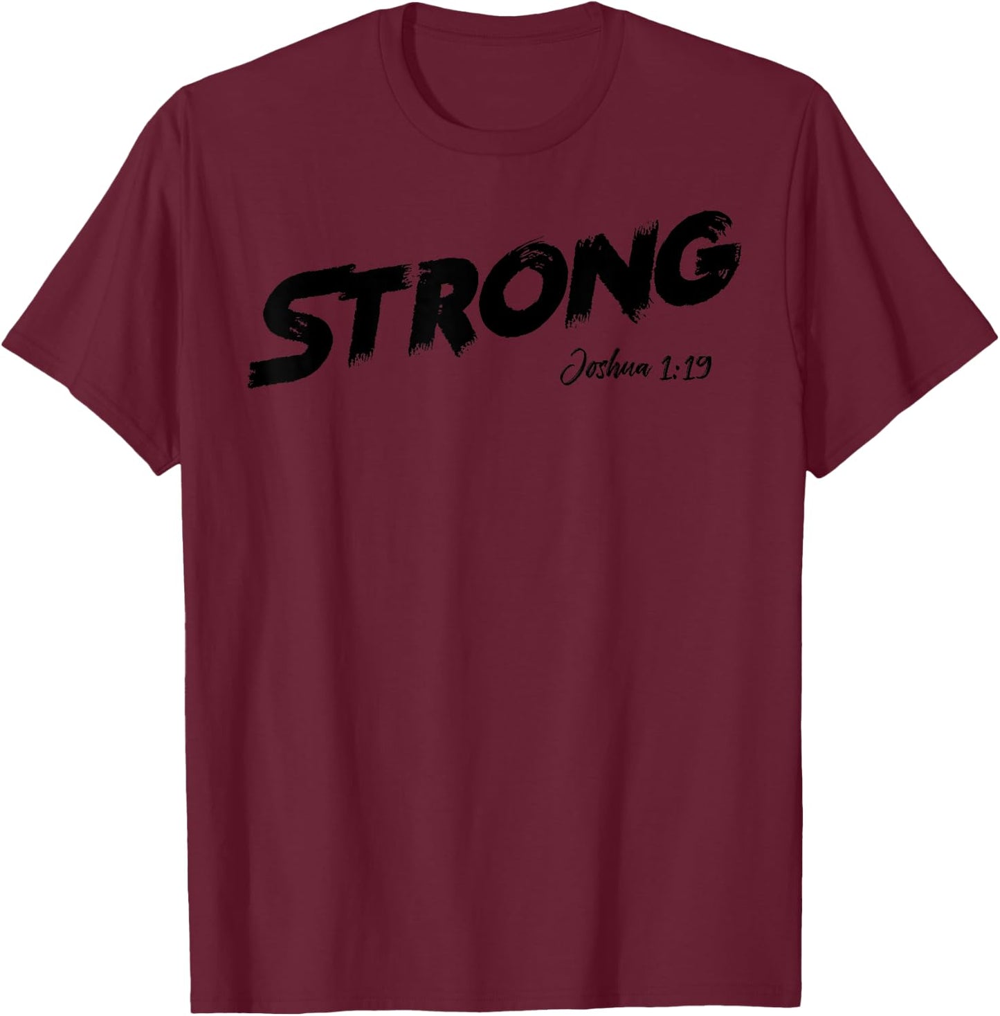 STRONG Joshua 1:9 T-Shirt - T-Shirt | Maroon