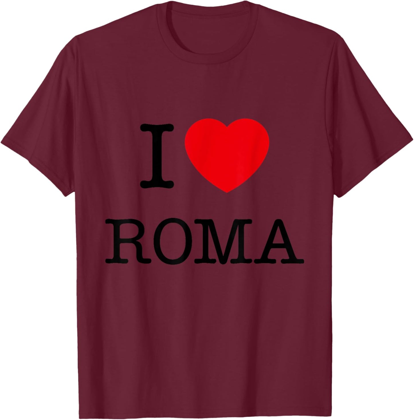 I Love Roma Graphic - Novelty & Cool Designs T-Shirt - T-Shirt | Maroon