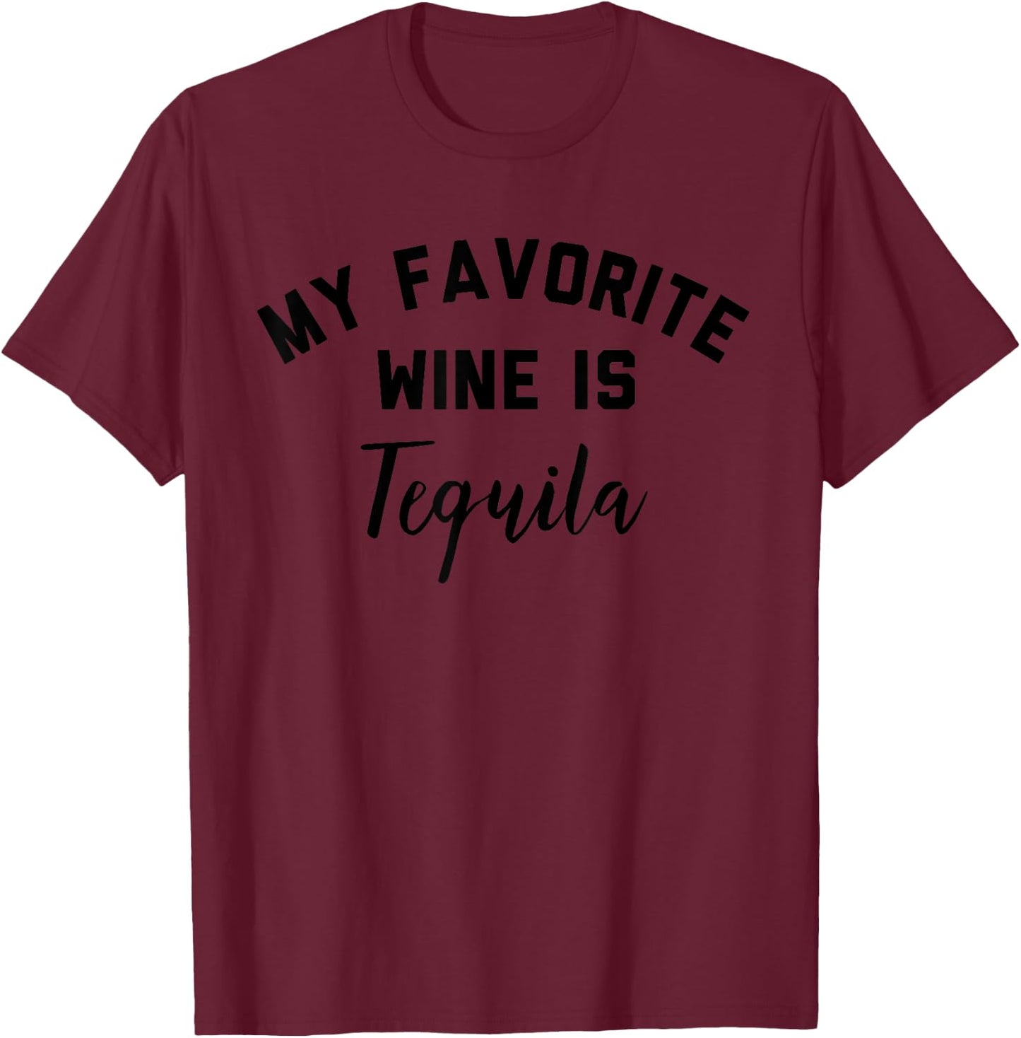 My Favorite Wine is Tequila Shirt,Mamacita Needs a Margarita T-Shirt - T-Shirt | Maroon
