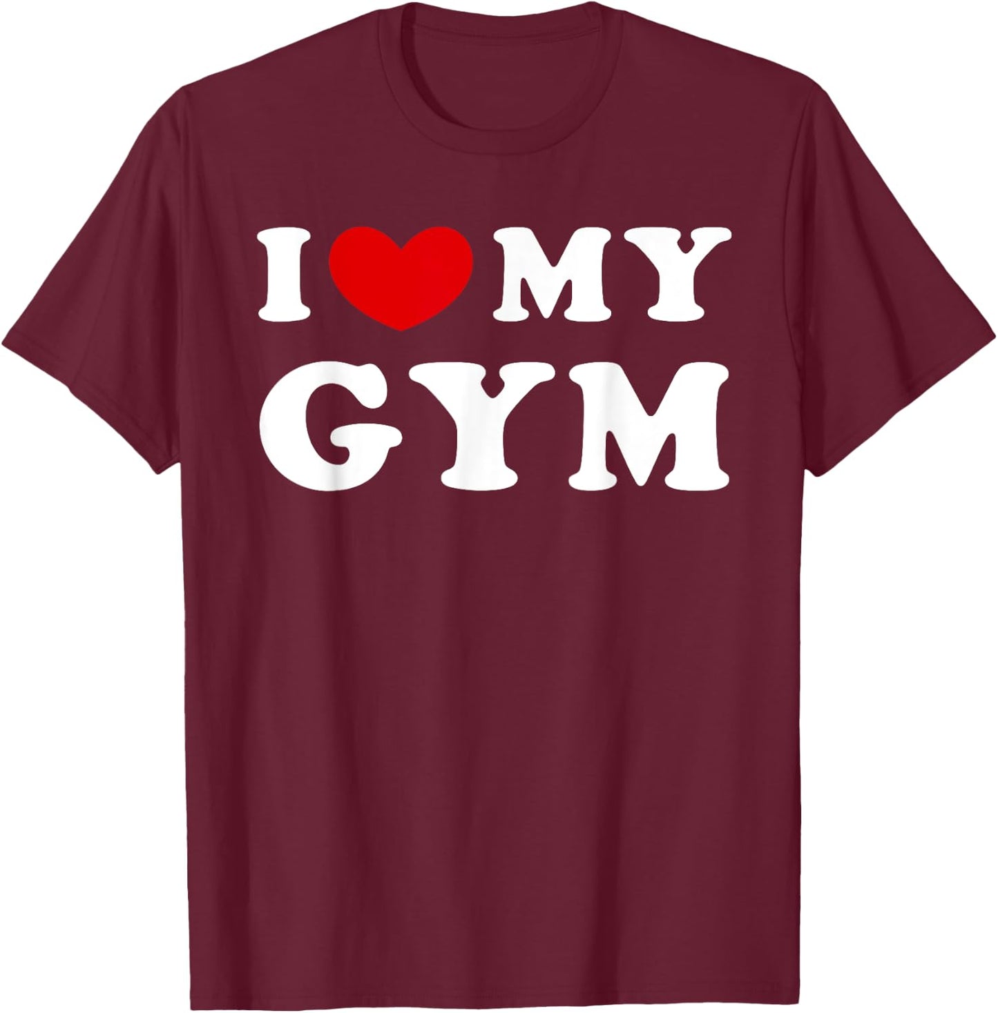 I Love My Gym, I Heart My Gym T-Shirt - T-Shirt | Maroon