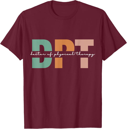 Doctor Of Physical Therapy DPT Student Graduation T-Shirt - T-Shirt | Maroon
