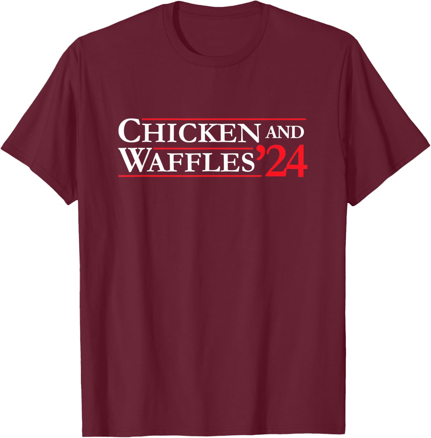 Novelty 2024 Election Campaign | '24 Chicken and Waffles T-Shirt - T-Shirt | Maroon