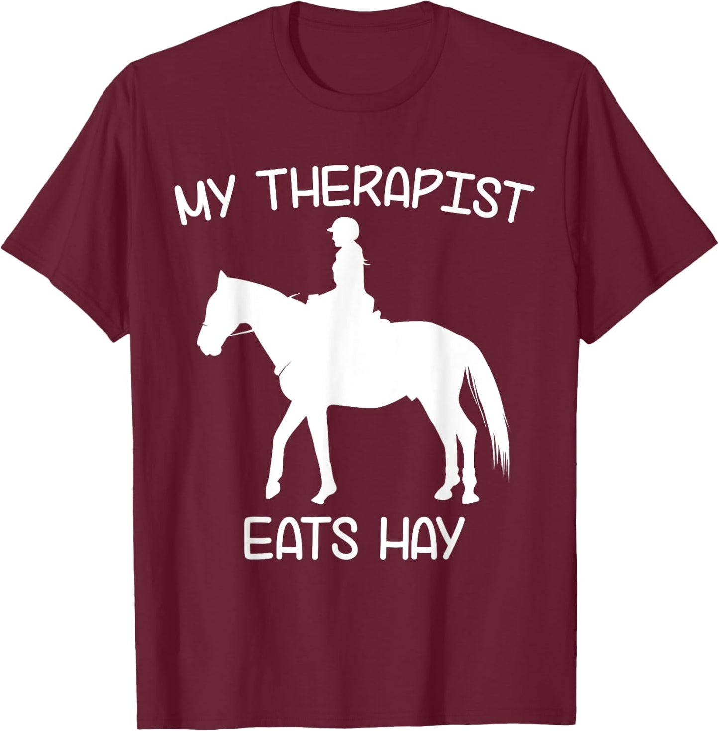 Horse rider clothes & gifts with funny sayings x | My Therapist Eats Hay | Funny Horses - Women's Black Short Sleeve - Size Small T-Shirt - T-Shirt | Maroon