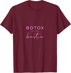 Botox Is My Bestie Plastic Surgery T-Shirt - T-Shirt | Maroon