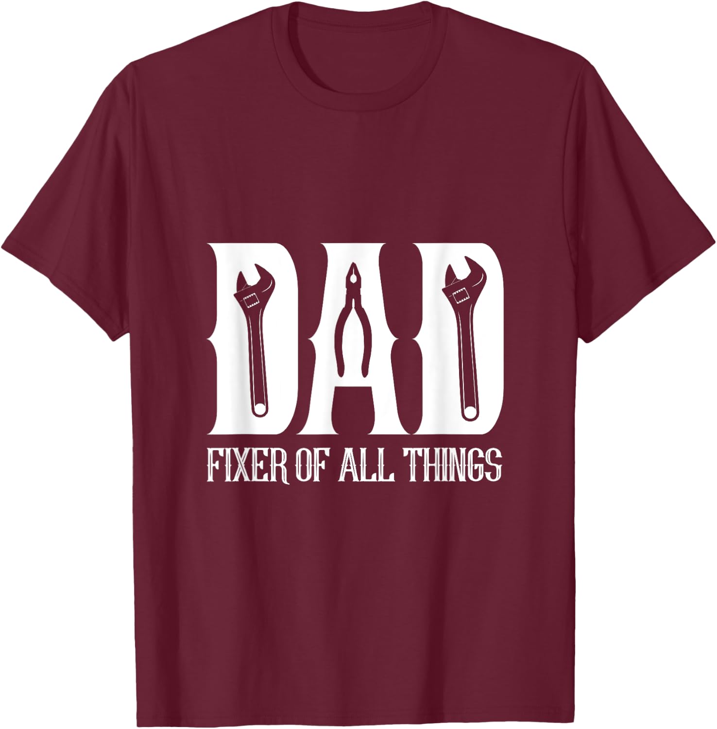 DAD Fixer of All Things Funny Tools Dad Gifts T-Shirt - T-Shirt | Maroon