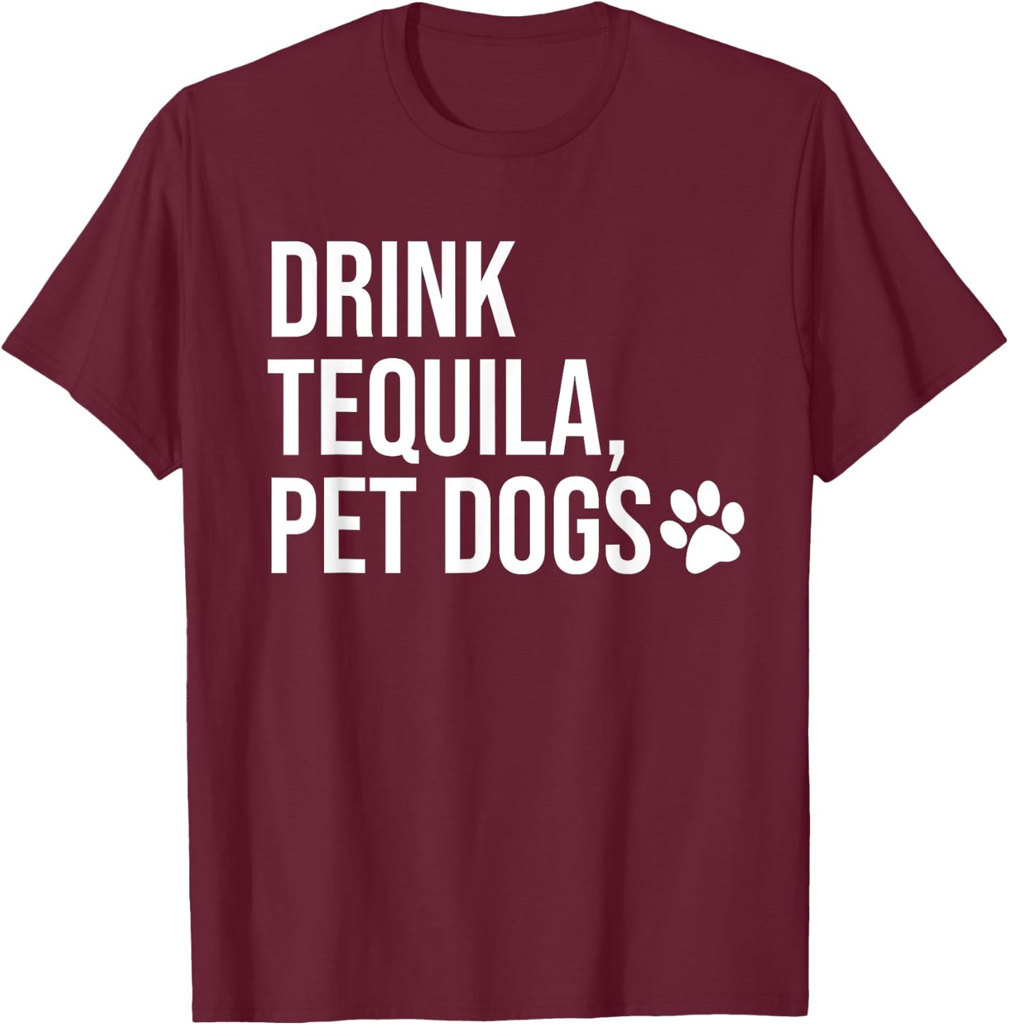 Drink Tequila Pet Dogs Shirt that says Tequila Tops,Drinking T-Shirt - T-Shirt | Maroon