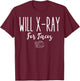 Funny Radiology Tech Student Gift, Will X-Ray For Tacos T-Shirt - T-Shirt | Maroon