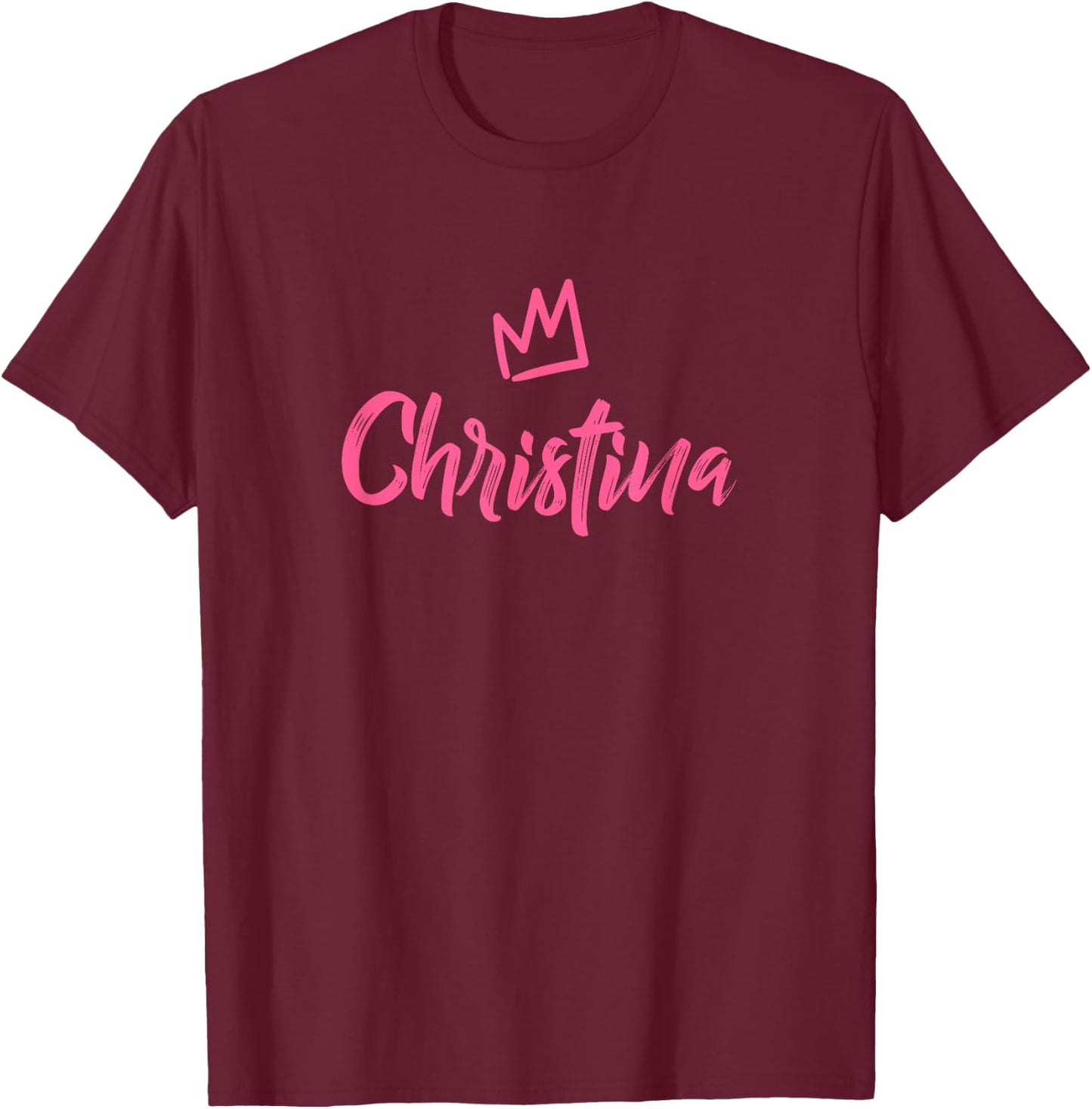 Christina the Queen / Pink Crown Called Christina T-Shirt - T-Shirt | Maroon