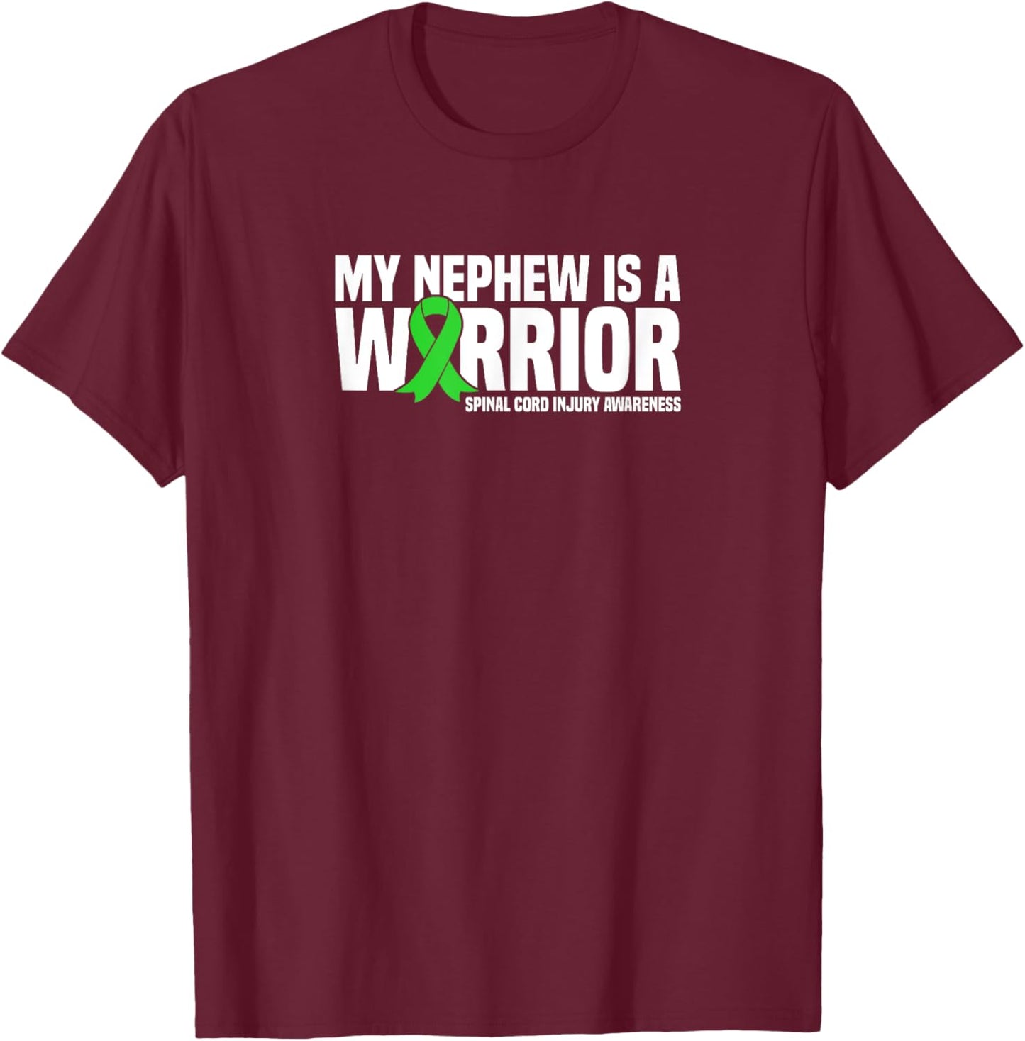 My Nephew is a Warrior Spinal Cord Injury Awareness T-Shirt - T-Shirt | Maroon