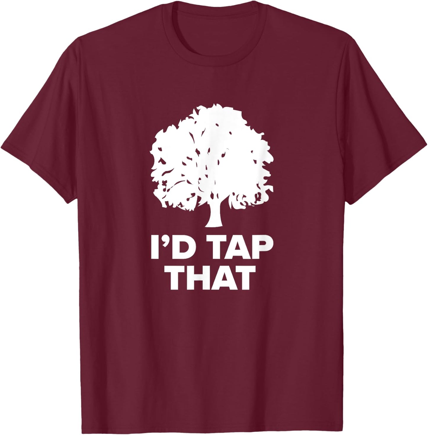 Maple Sugaring | Funny Syrup Farming Id Tap That T-Shirt - T-Shirt | Maroon