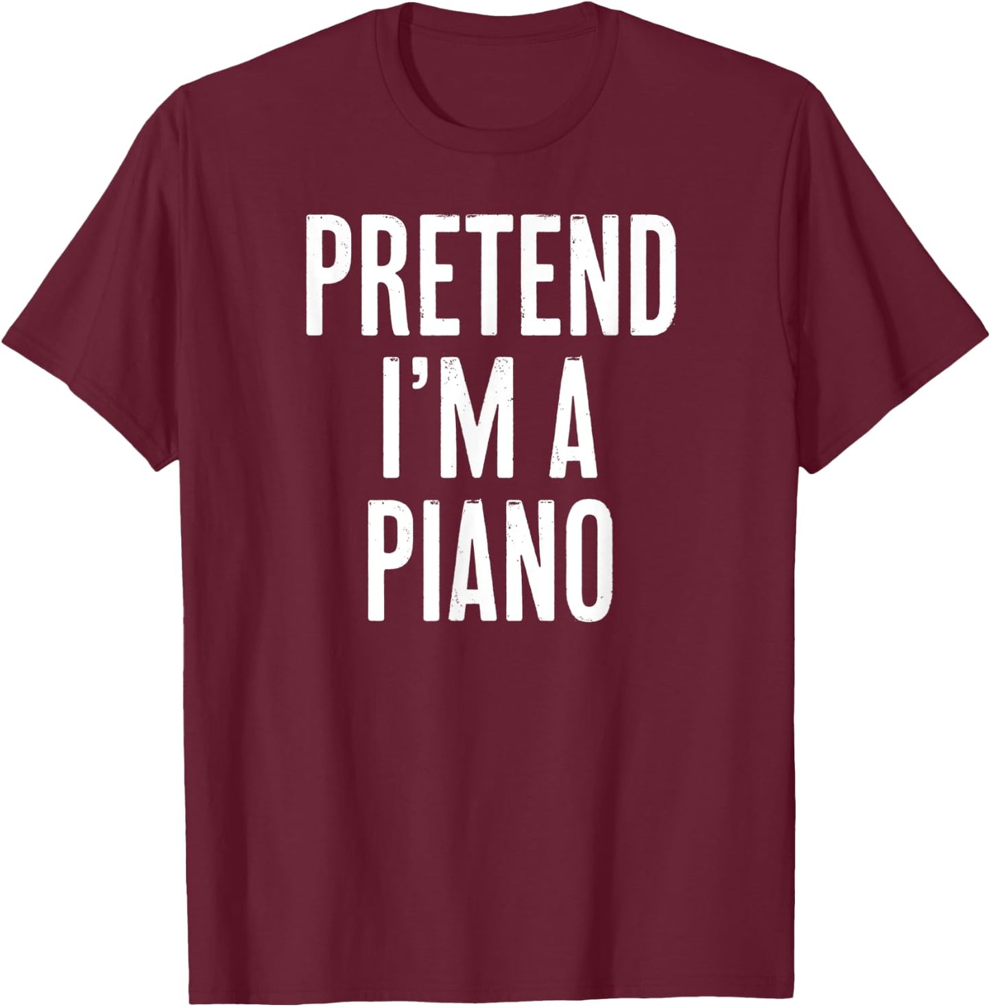 Simple Easy Pretend I'm a Piano Halloween Costume T-Shirt - T-Shirt | Maroon