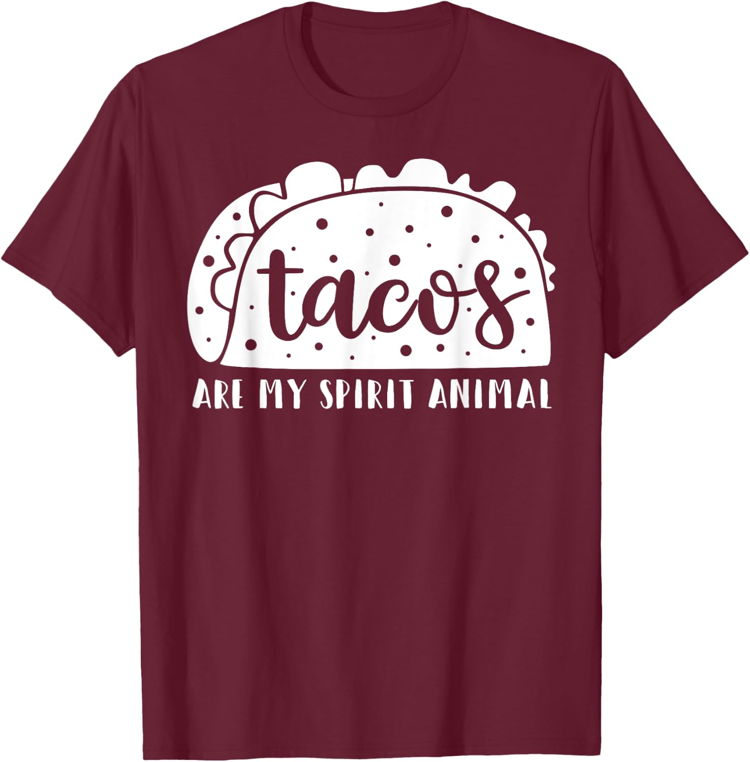 Tacos Are My Spirit Animal Funny Taco Lover Gift T-Shirt - T-Shirt | Maroon