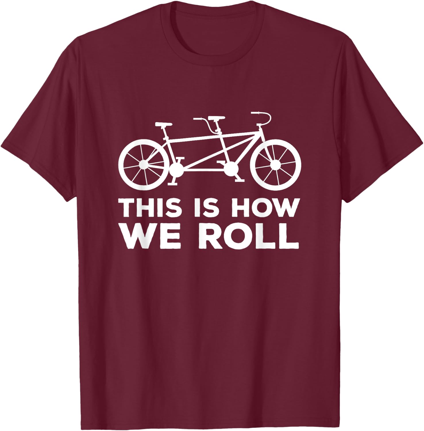 Para-cycling tandem bike t this how i roll tandem bike team T-Shirt - T-Shirt | Maroon