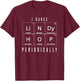 I Dance Lindy Hop Periodically Swing Dance Clothing T-Shirt - T-Shirt | Maroon