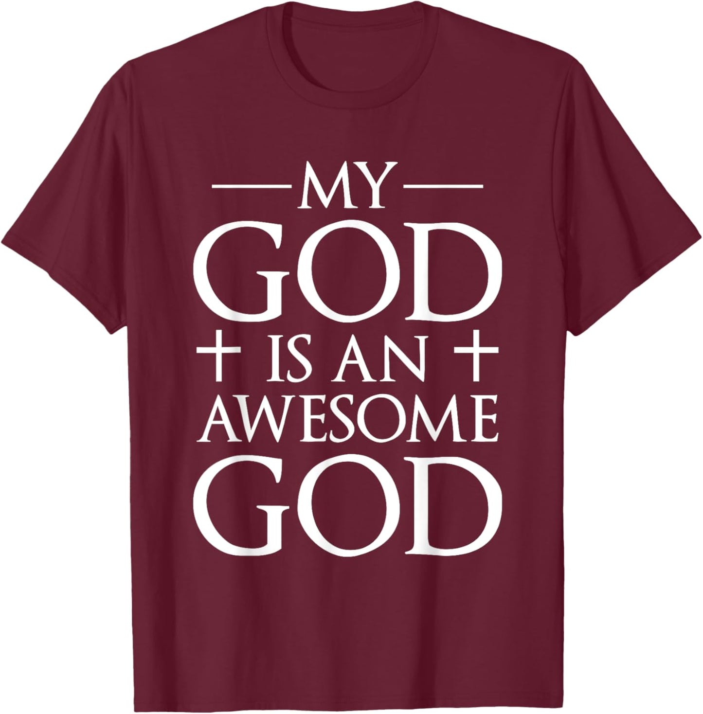 My God Is An Awesome God Christianity Faith Cross Prayer T-Shirt - T-Shirt | Maroon