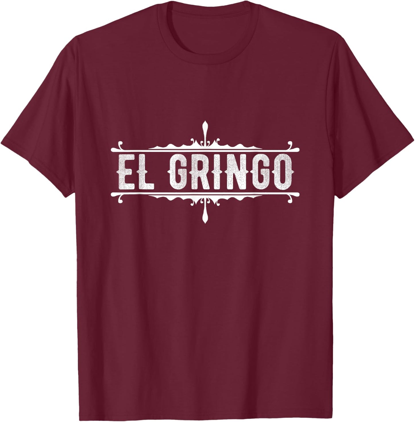 De Mayo Celebrate El Gringo American Spanish Slang T-Shirt - T-Shirt | Maroon