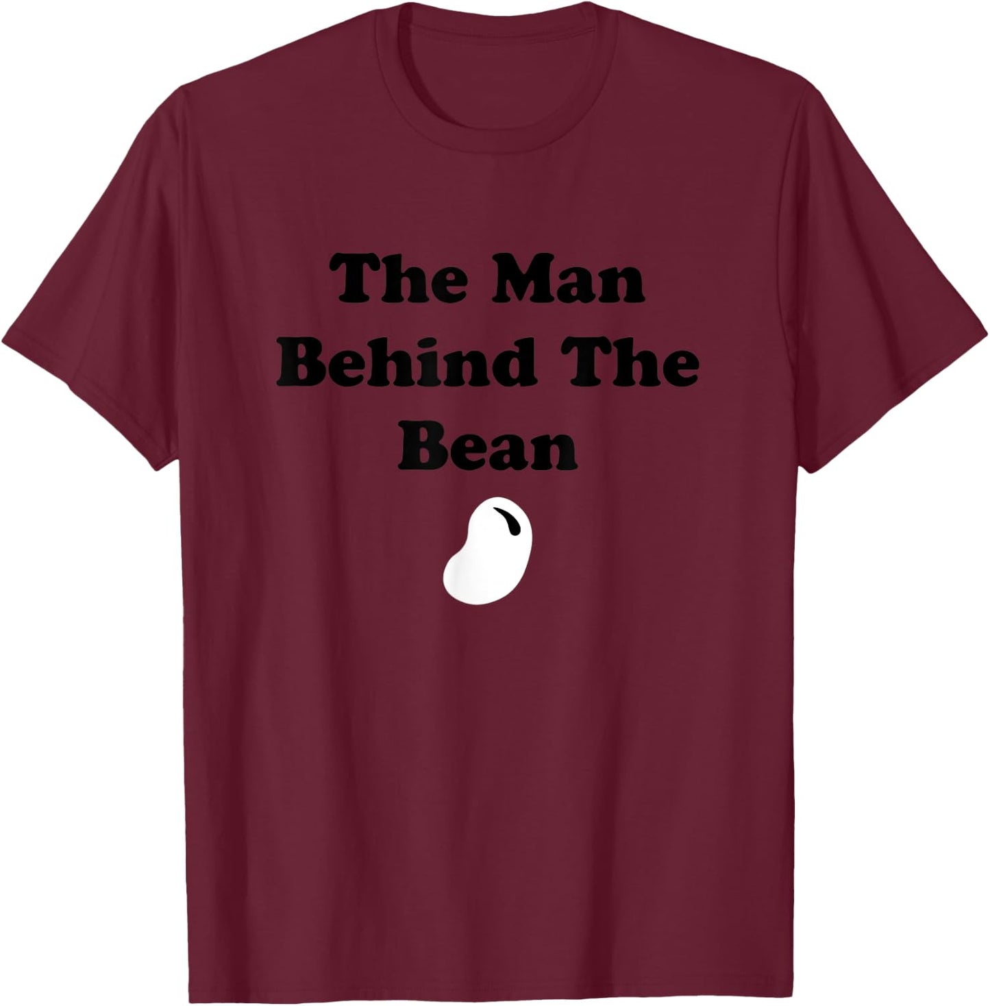 The Man Behind The Bean Father To Be New Dad Father's Day T-Shirt - T-Shirt | Maroon
