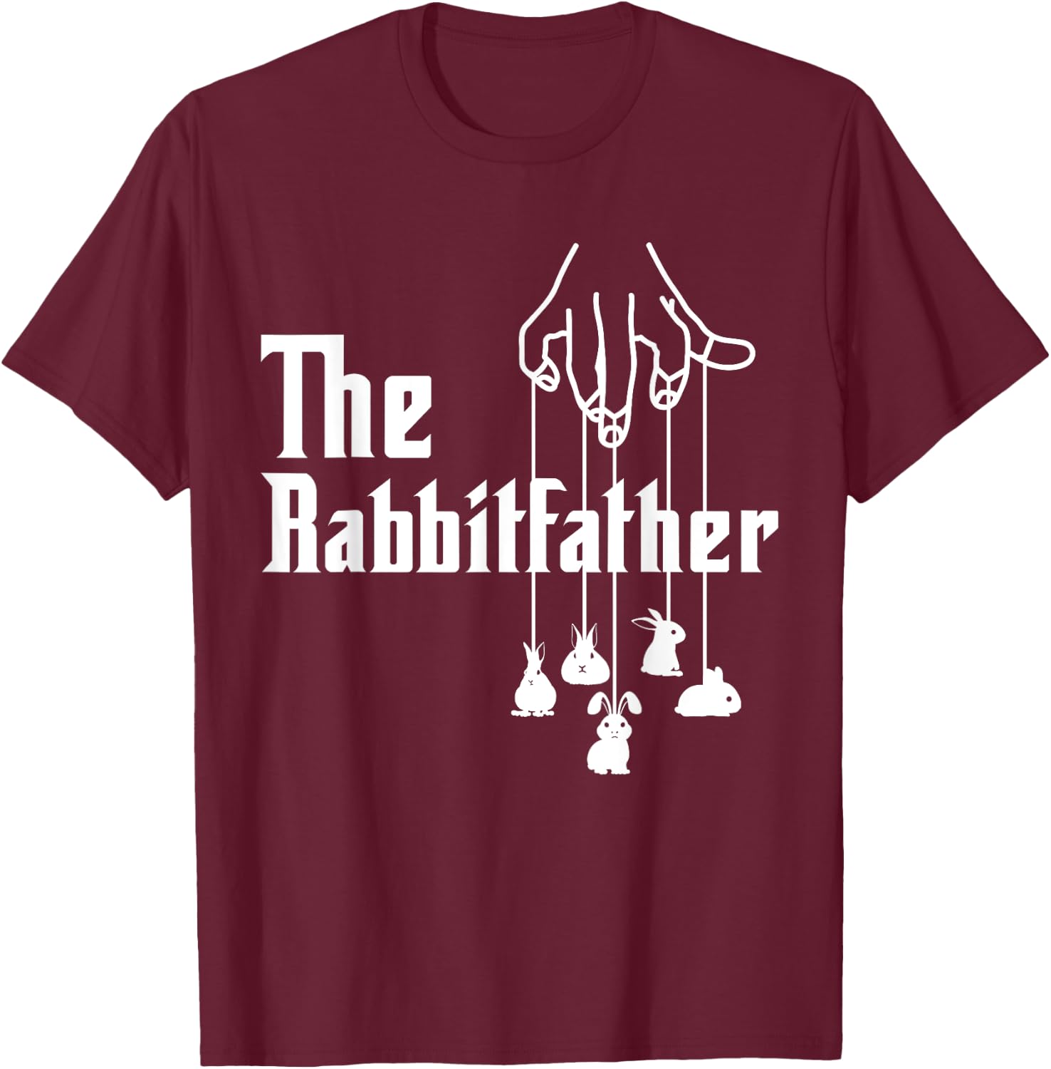 The Rabbitfather Rabbit Dad Fatherhood Fathers Day T-Shirt - T-Shirt | Maroon