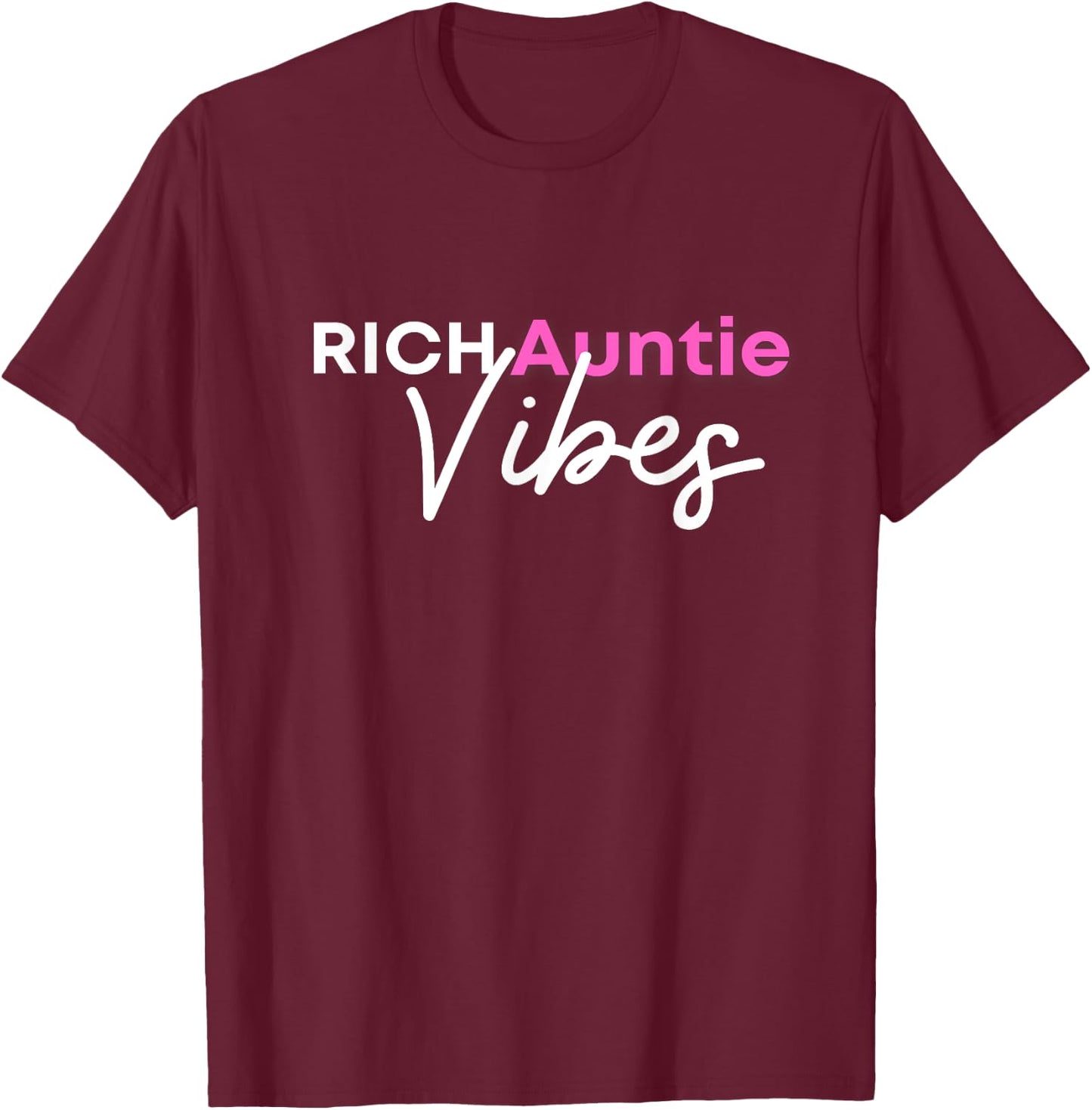 Rich Auntie Vibes T-Shirt - T-Shirt | Maroon