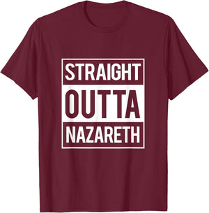 Straight Outta Nazareth Jesus Funny Christian T Shirt Gift T-Shirt - T-Shirt | Maroon