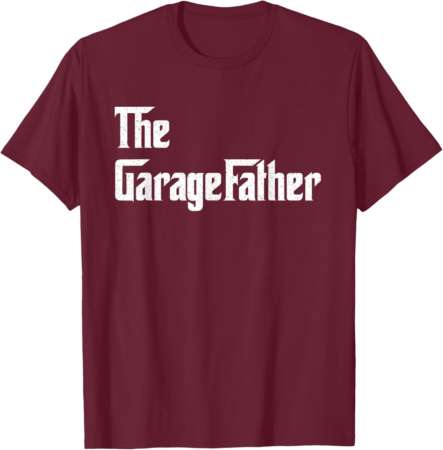 The Garage Father T-Shirt - T-Shirt | Maroon