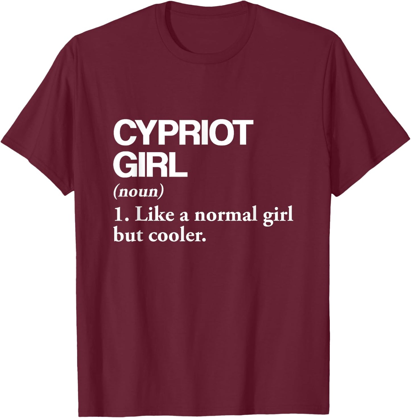 Cypriot Girl Definition Cyprus Flag Country Language T-Shirt - T-Shirt | Maroon