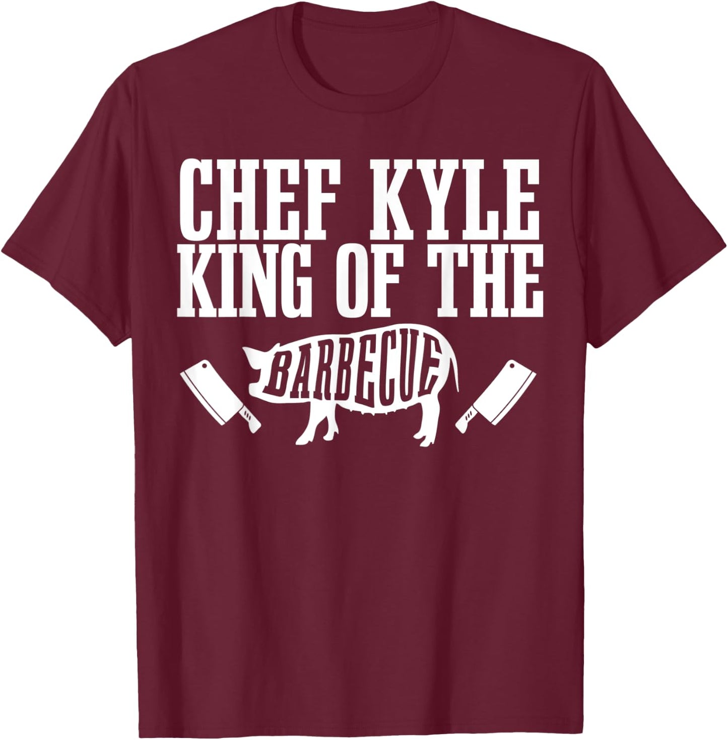 Chef Kyle Is King of The Barbecue BBQ Grilling Master T-Shirt - T-Shirt | Maroon