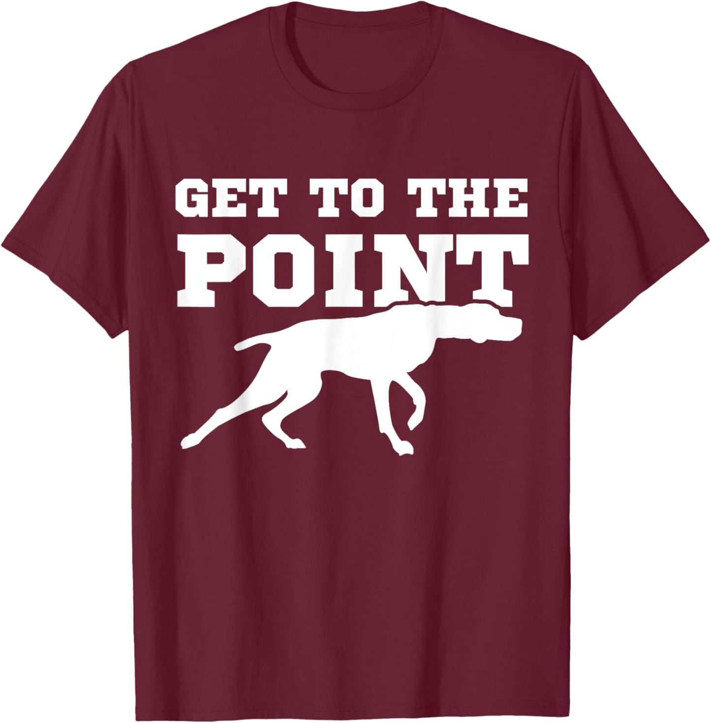 Funny Pointer Dog Quote & Vizsla Puppy Apparel Co -Adults Black Dog Themed T-Shirt - T-Shirt | Maroon