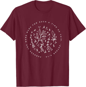 Perhaps You Were Made For Such A Time As This - Modern T-Shirt - T-Shirt | Maroon
