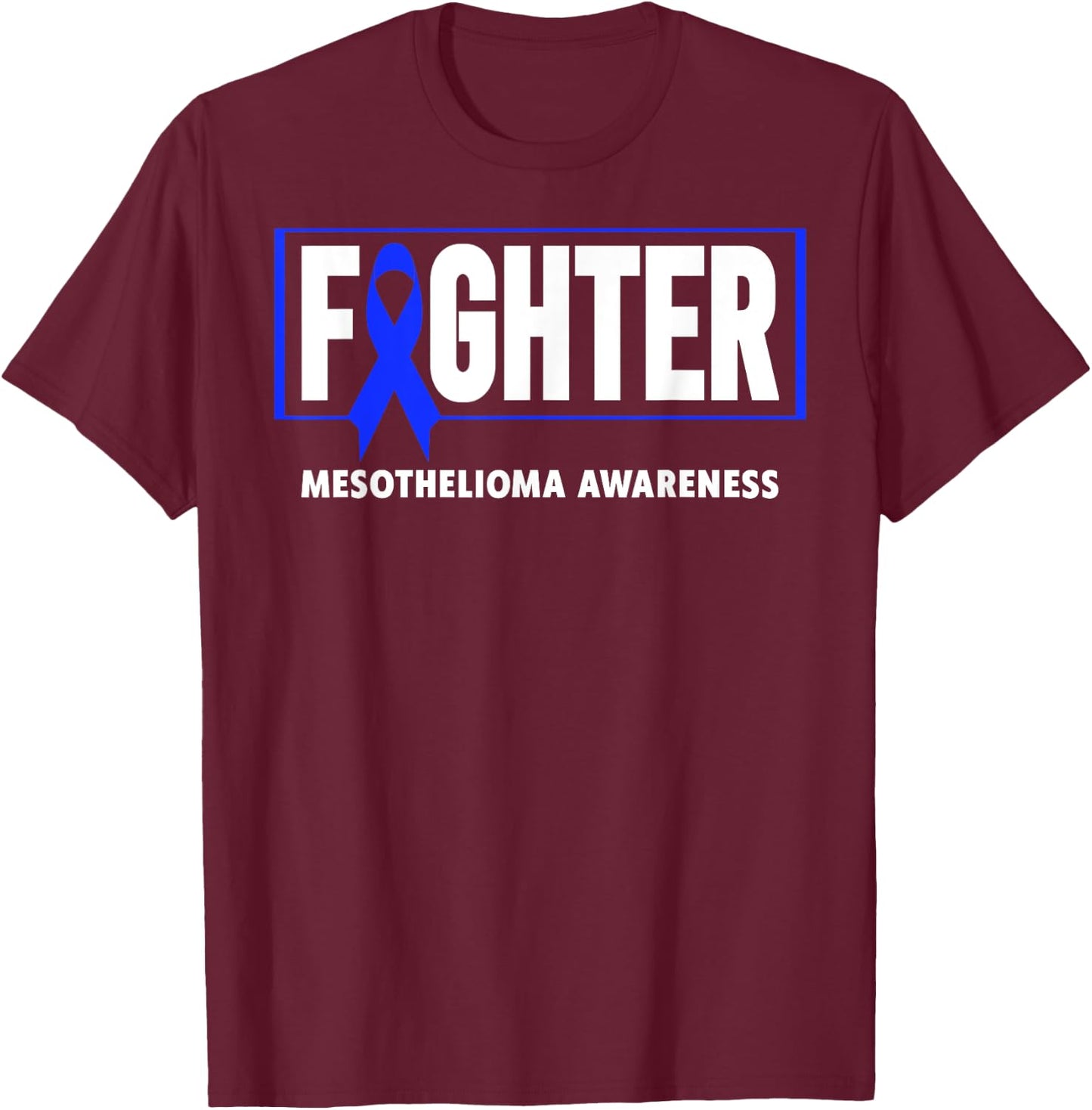 Mesothelioma Awareness Shirt - Mesothelioma Fighter T-Shirt - T-Shirt | Maroon