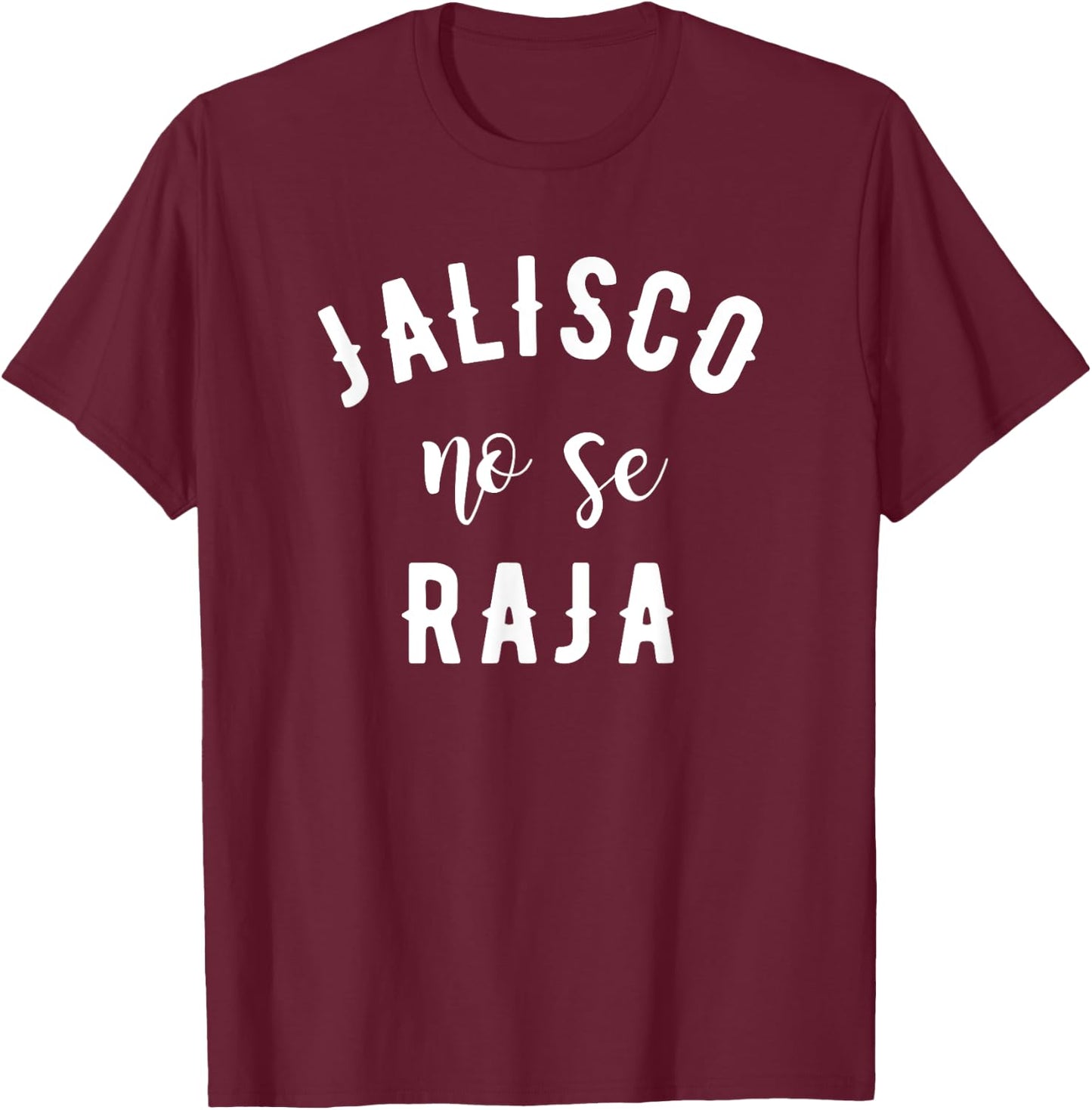 Jalisco No Se Raja Mexico Cinco De Mayo T-Shirt - T-Shirt | Maroon
