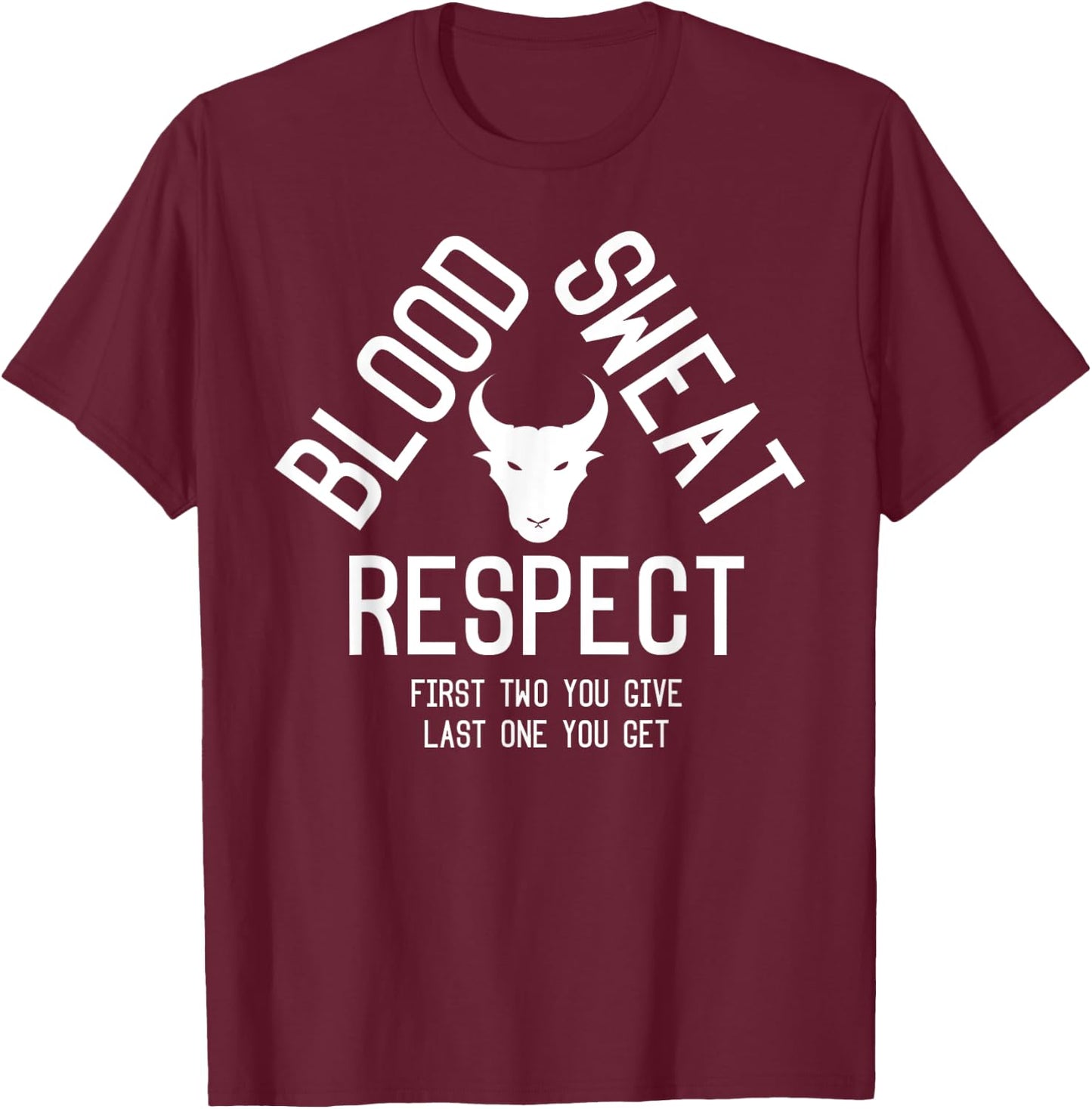 Blood Sweat Respect Funny Workout T-Shirt - T-Shirt | Maroon