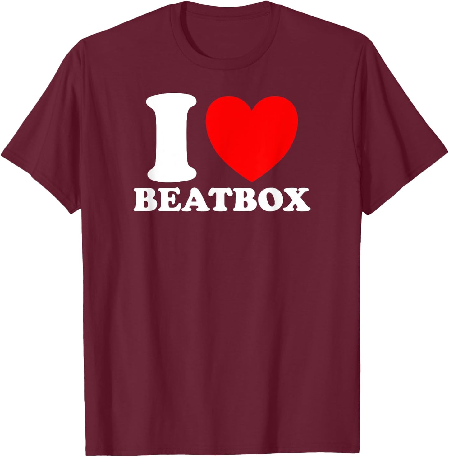 I Love Beatbox, I Heart Beatbox - Classic Funny Beatboxing T-Shirt - T-Shirt | Maroon