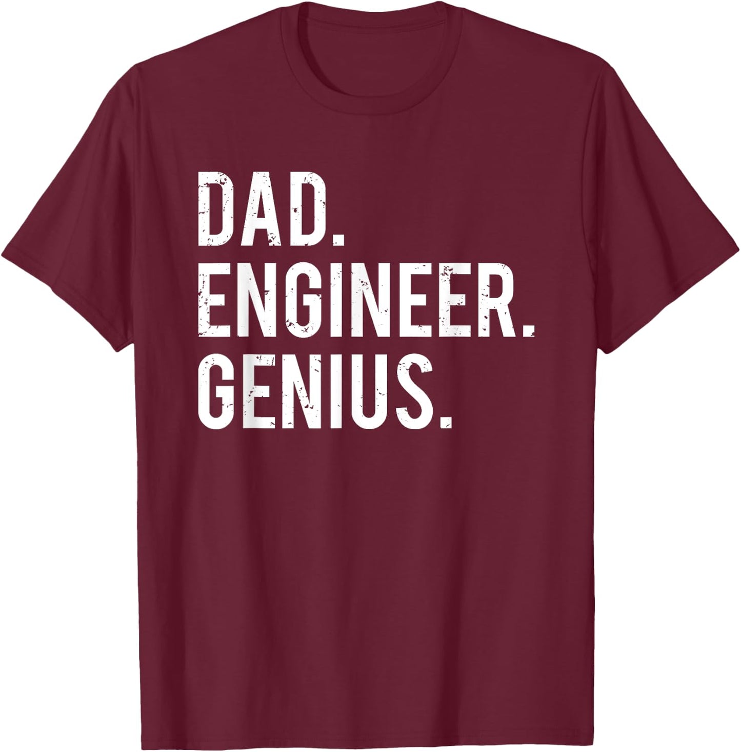 Dad Engineer Genius Cute Engineering Father T-Shirt - T-Shirt | Maroon