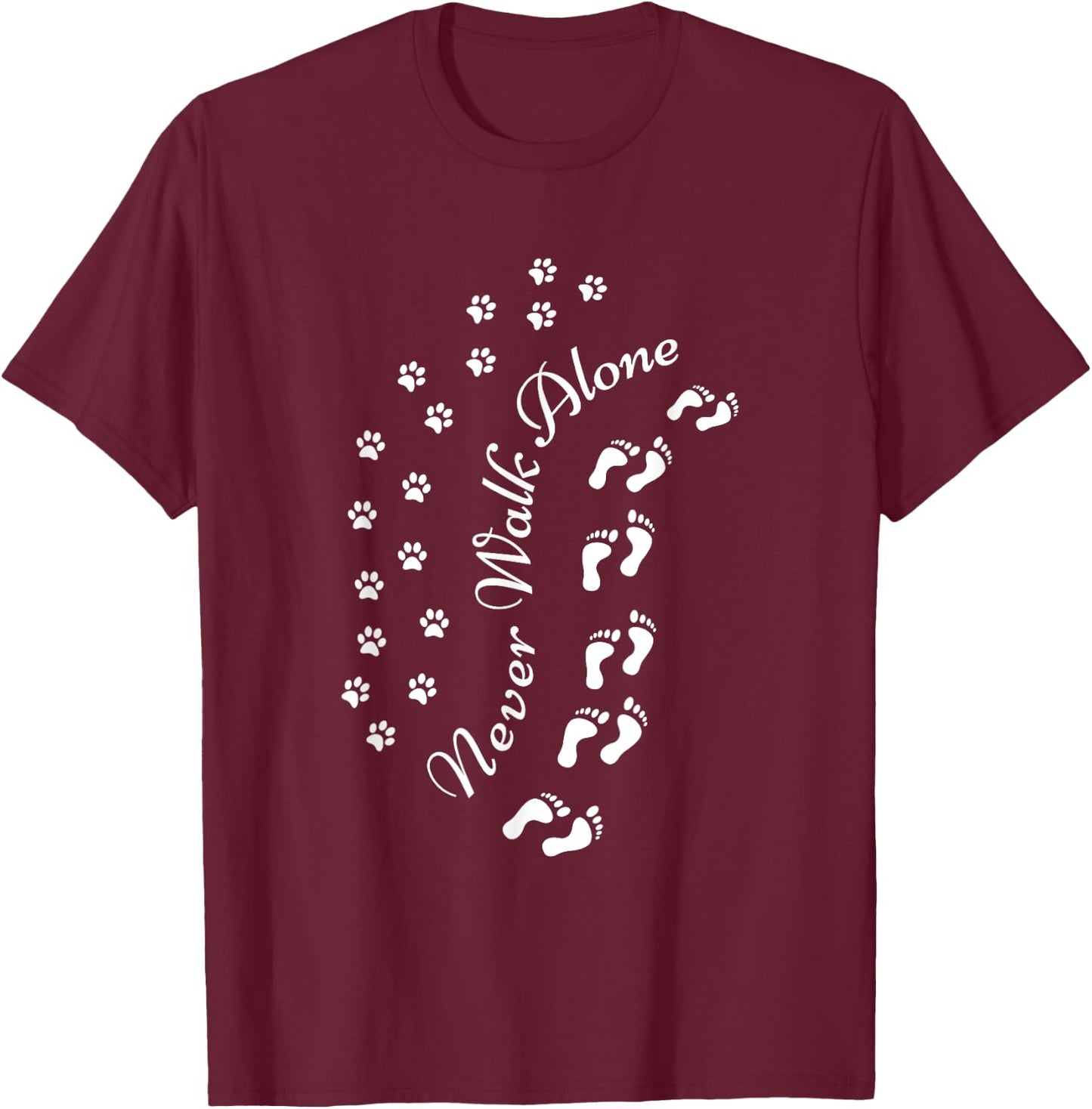 Never Walk Alone Dog Owner Dog Lover Dog Doggy Puppy Gift T-Shirt - T-Shirt | Maroon