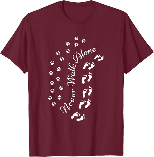 Never Walk Alone Dog Owner Dog Lover Dog Doggy Puppy Gift T-Shirt - T-Shirt | Maroon