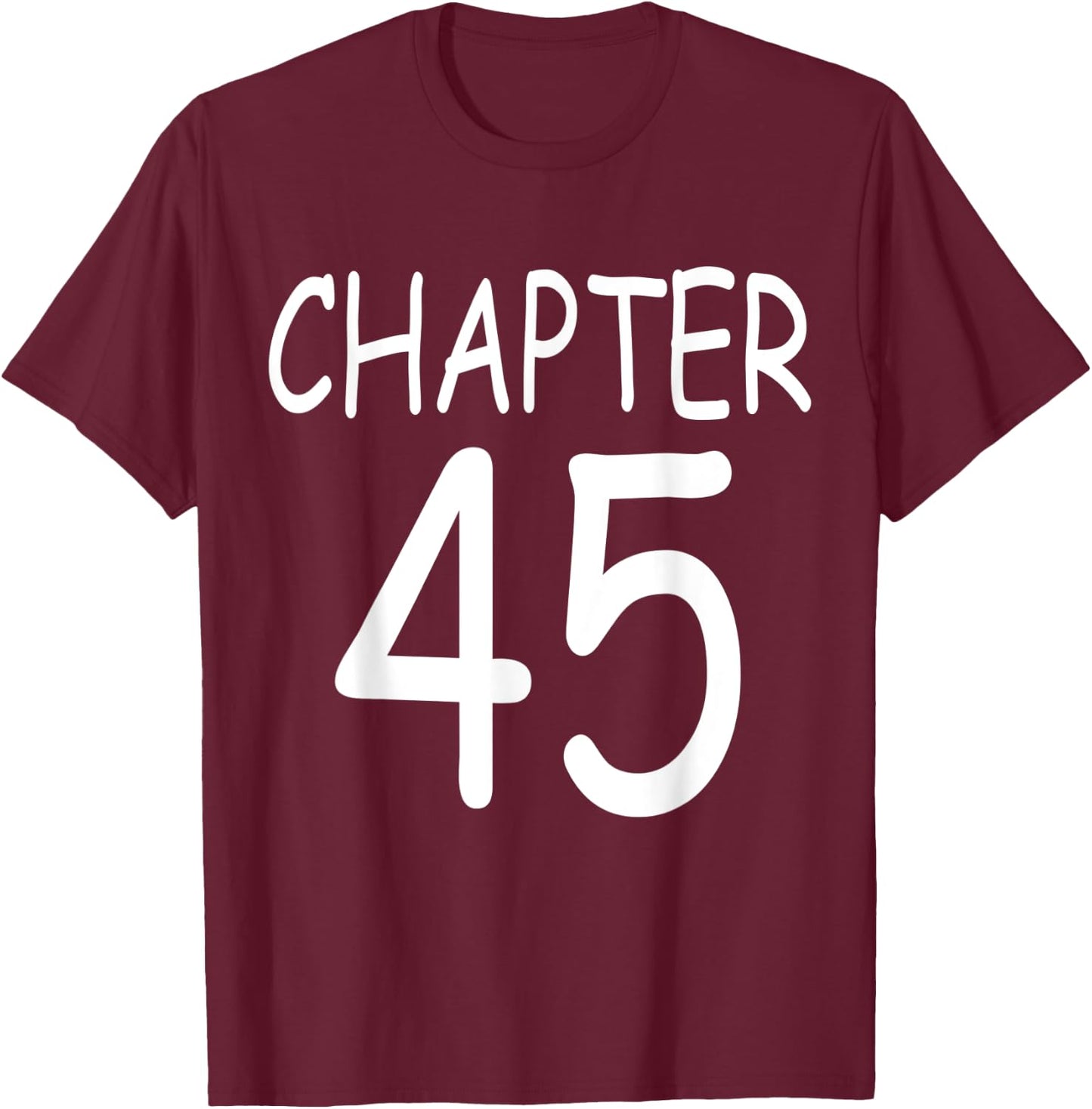 Chapter 45 Gifts Crew 45 Years Party Group 45th Birthday T-Shirt - T-Shirt | Maroon