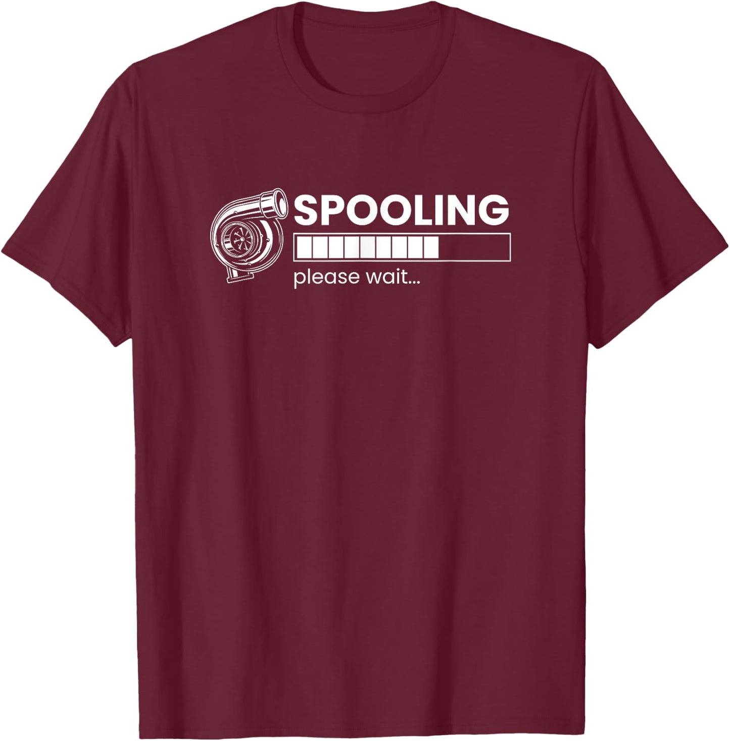Spooling Turbo Please Wait, racing turbo T-Shirt - T-Shirt | Maroon