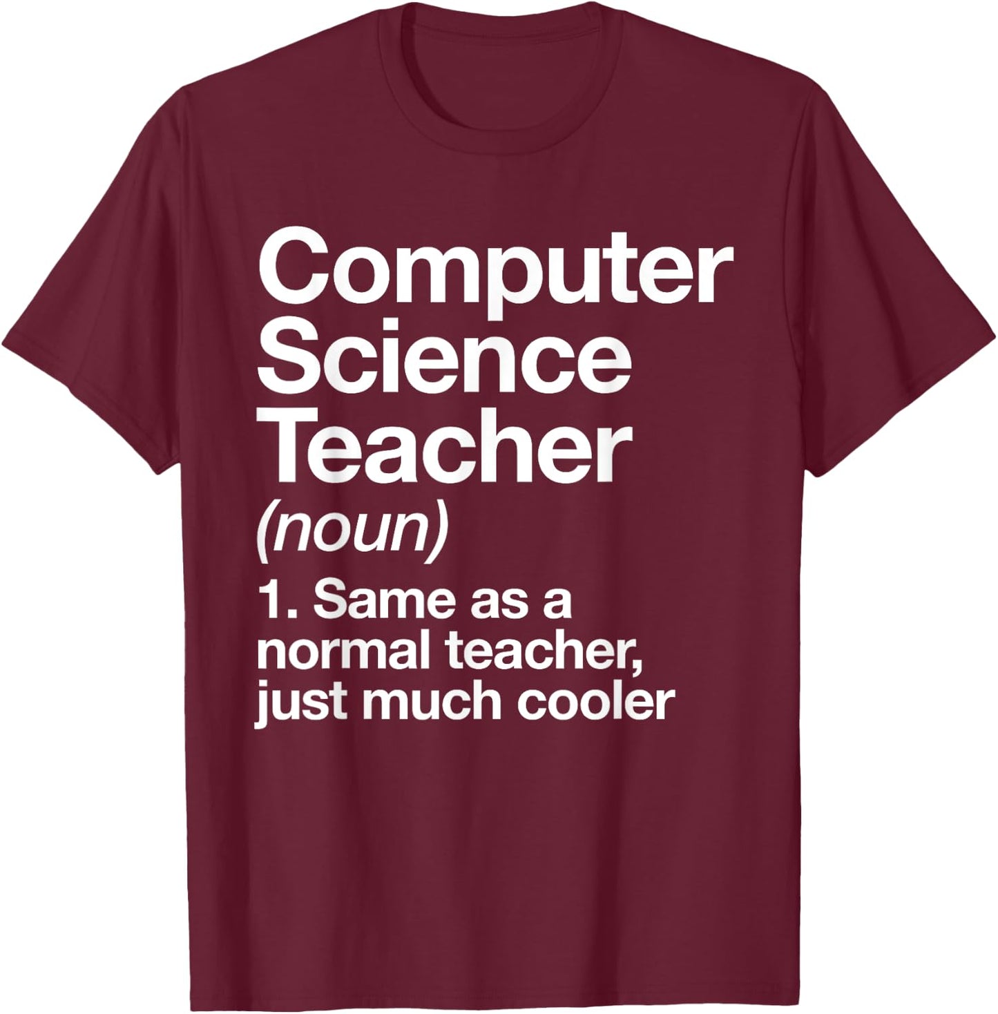 Computer Science Teacher Definition Back To School First Day Women Girls Kids T-Shirt - T-Shirt | Maroon