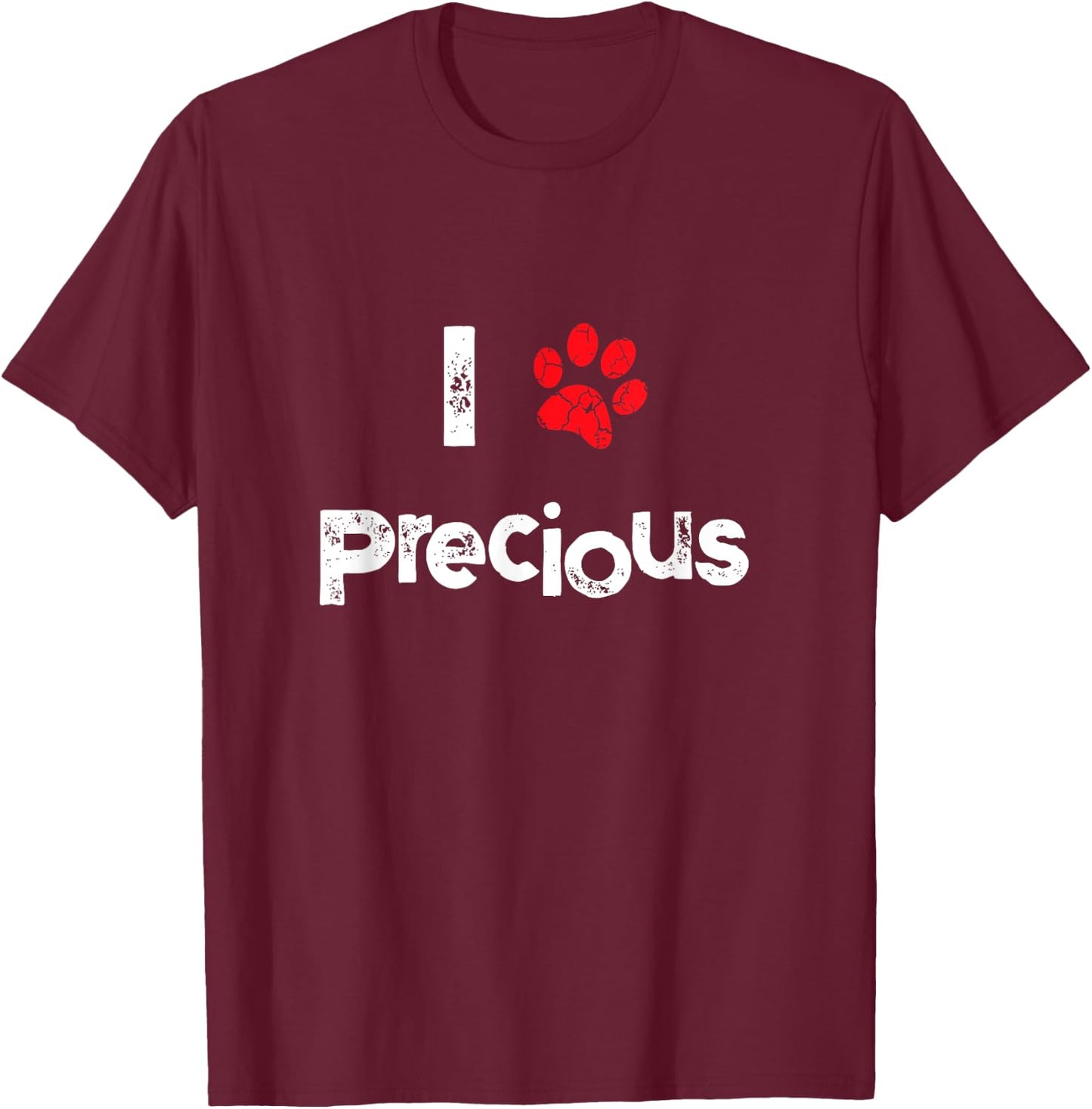 Cute Dog Name Precious Pet Puppy Dog Paw Lover Quote Gift Women Girls Kids T-Shirt - T-Shirt | Maroon
