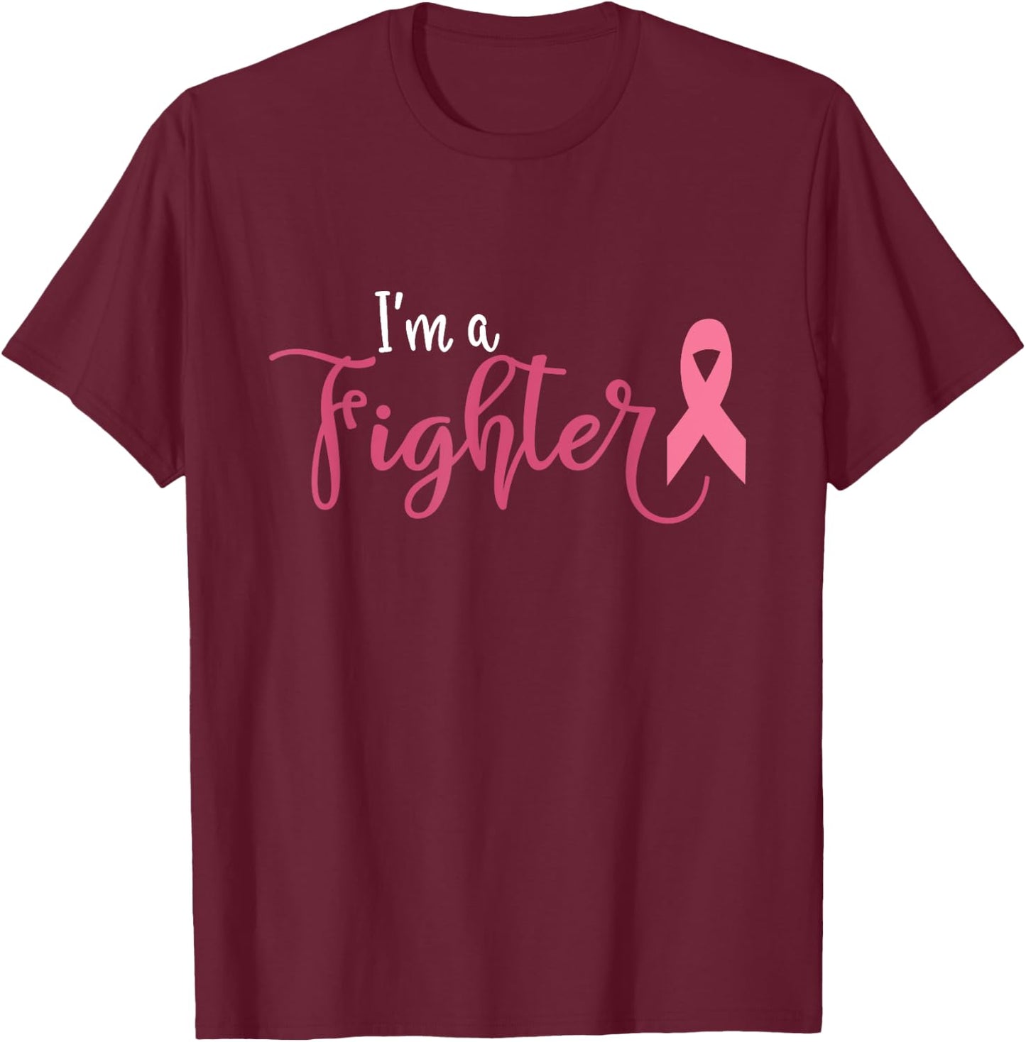 Im A Fighter Breast Cancer Awareness T-Shirt - T-Shirt | Maroon