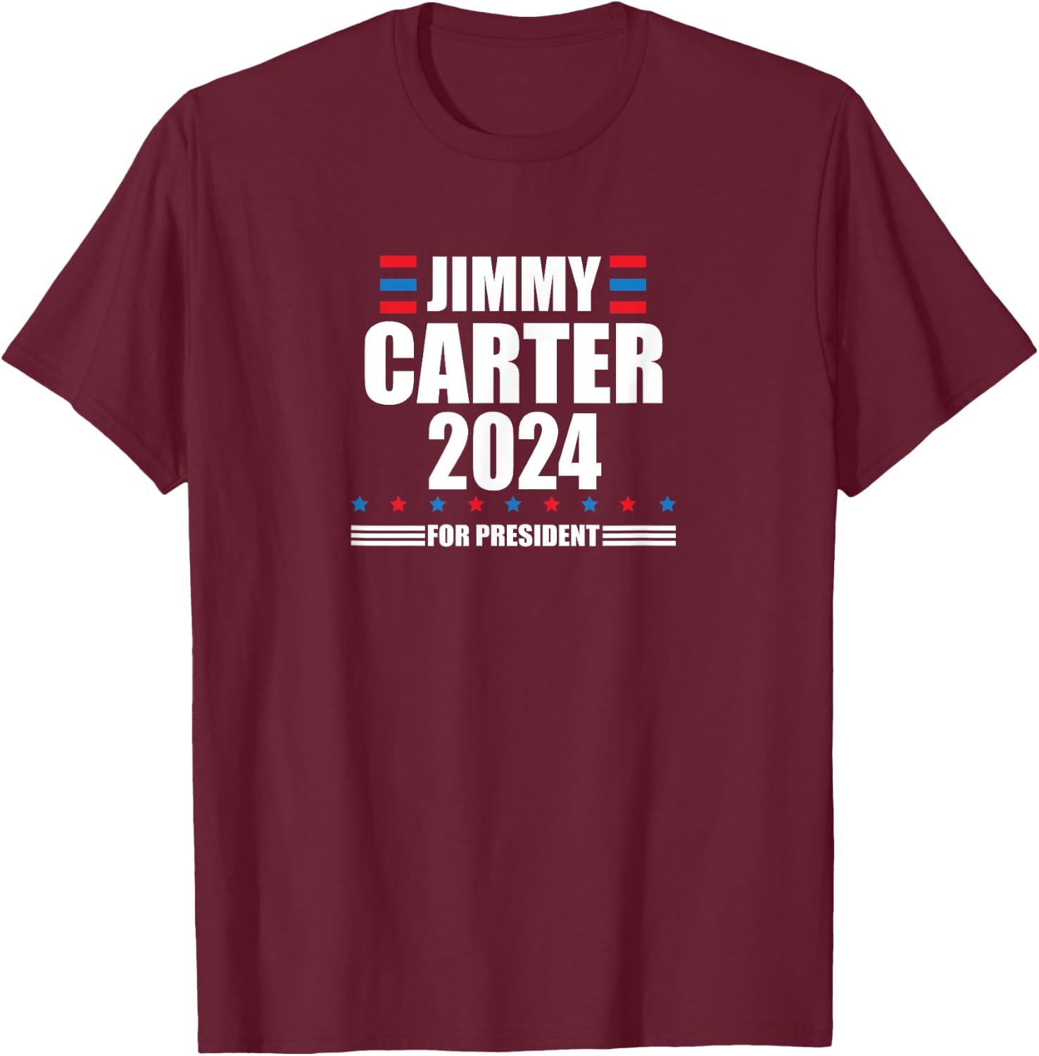 Jimmy Carter 2024 | Carter 24 President Liberal Democrat T-Shirt - T-Shirt | Maroon