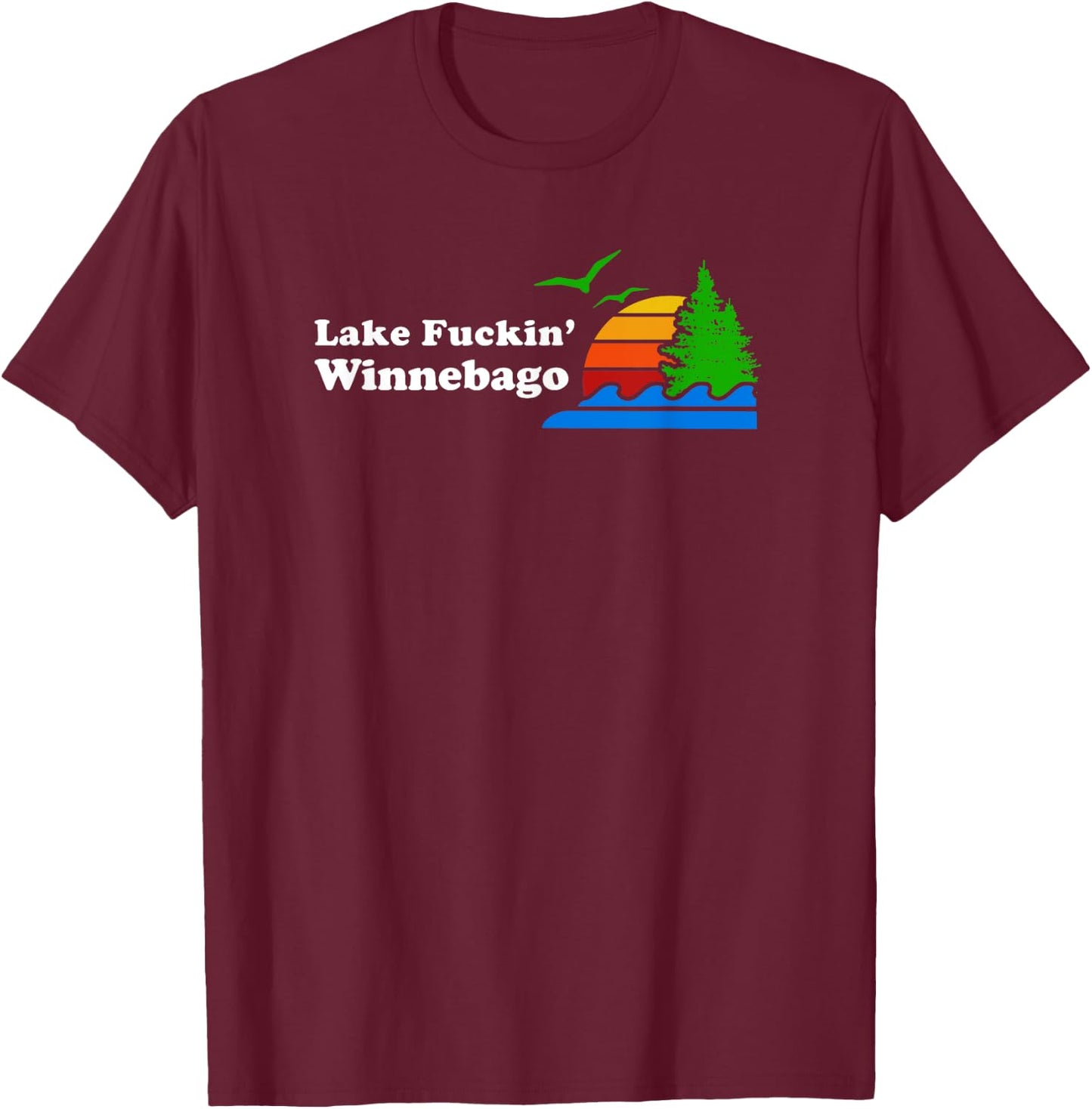 Lake Winnebago funny offensive | gift T-Shirt - T-Shirt | Maroon