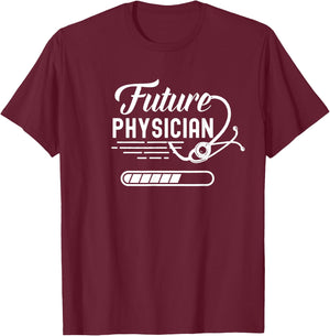 Future Physician Doctor Student Medical Practitioner Md T-Shirt - T-Shirt | Maroon