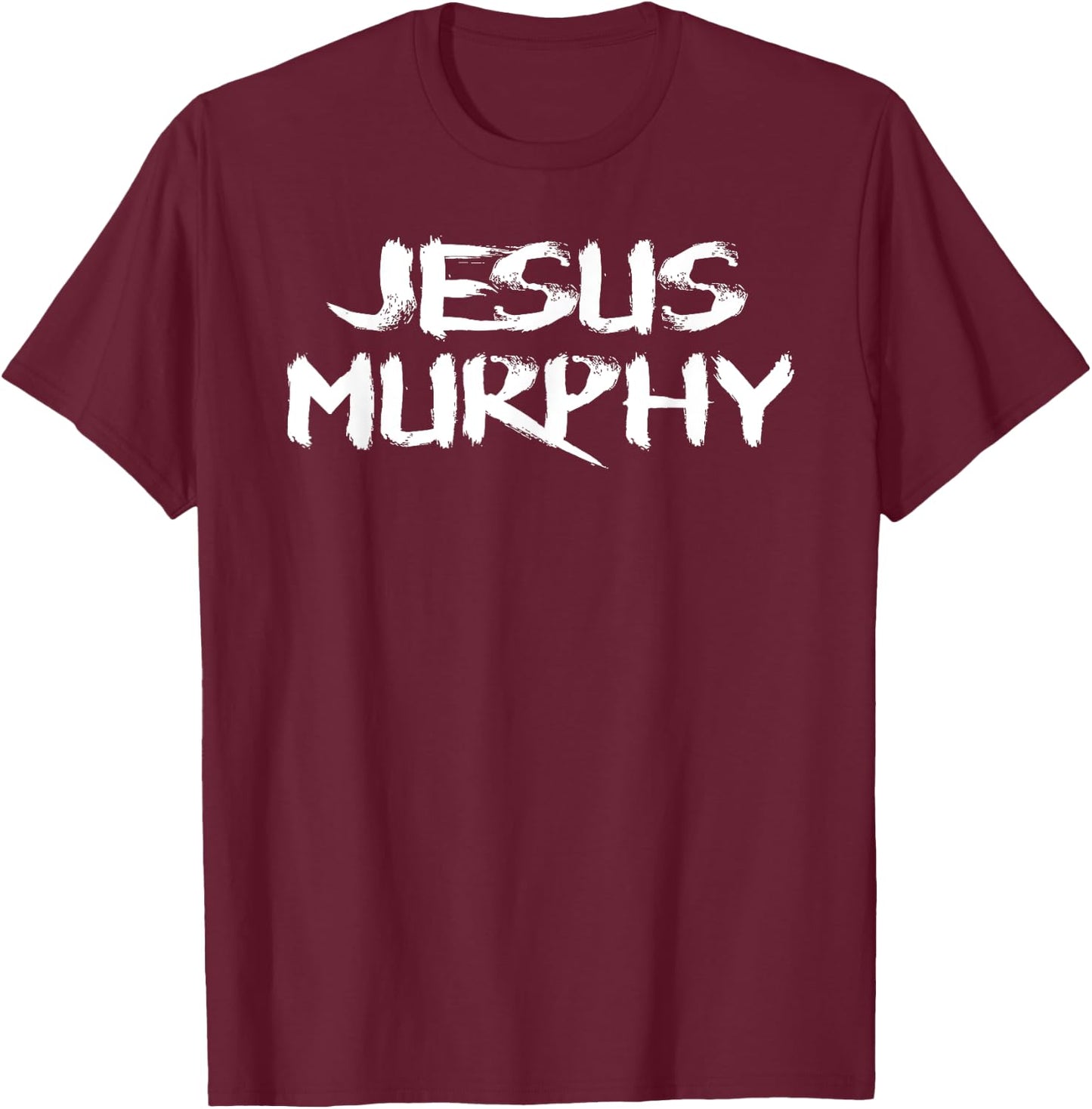 Jesus Murphy - Funny T-Shirt - T-Shirt | Maroon