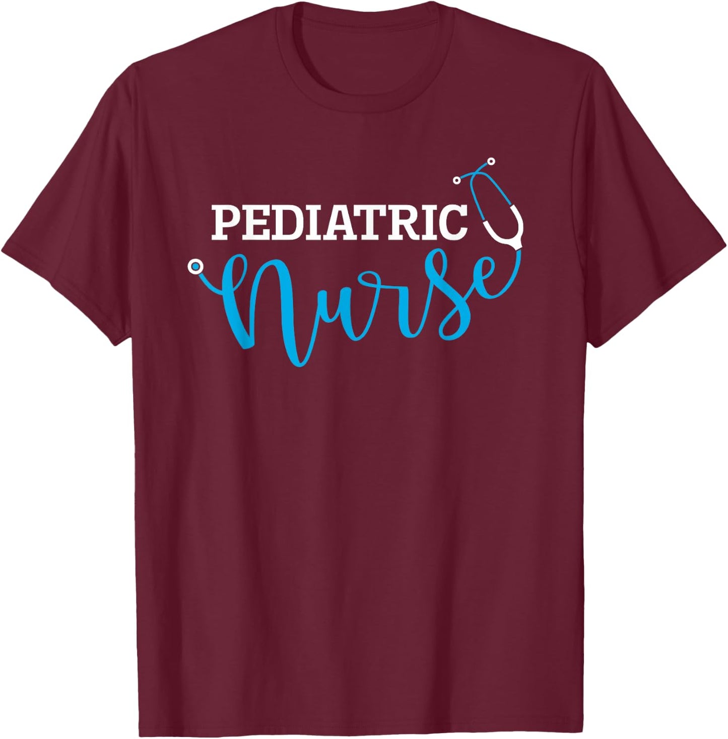 Pediatric Nurse T-Shirt - T-Shirt | Maroon