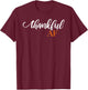 Thankful AF Humorous Thanksgiving Joke T-Shirt - T-Shirt | Maroon