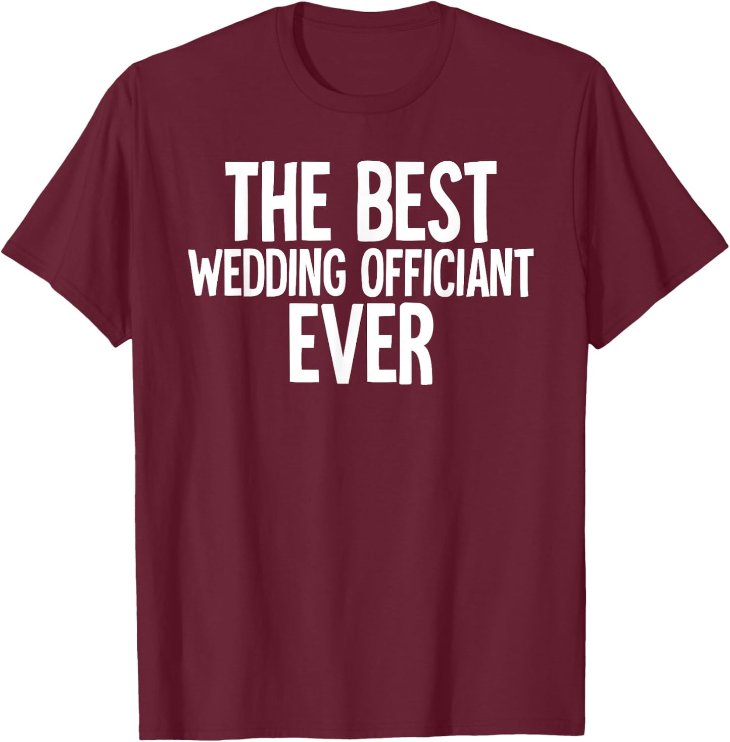 Best Wedding Officiant Ordained Minister T-Shirt - T-Shirt | Maroon